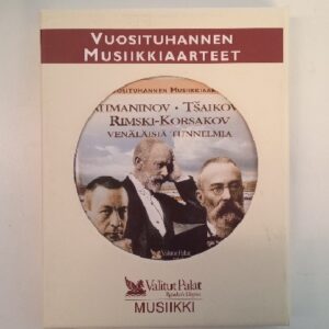 Vuosituhannen Musiikkiaarteet - Rahmanov/ Tsaikovski/ Rimski-Korsakov, Venäläisiä tunnelmia (K)