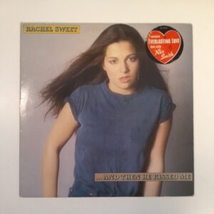 LP Rachel Sweet - ...and then he kissed me (K)