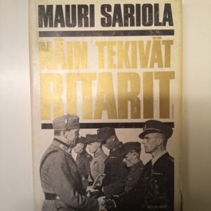 Näin tekivät ritarit - Mauri-Sariola 1969 (K)