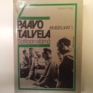 Sotilaan elämä: Muistelmat 1. - Paavo Talvela 1976 (K)