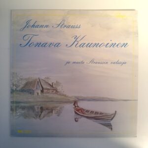 LP Johann Strauss - Tonava kaunoinen ja muita Straussin valsseja 1985 (K)