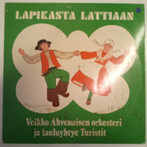 LP Lapikasta lattiaan - Veikko Ahvenaisen orkesteri ja lauluyhtye Turistit (K)
