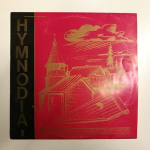 LP 1973 Hymnodia I – Ortodoksisia Kirkkoveisuja Ja Karjala-Aiheisia Lauluja (K)