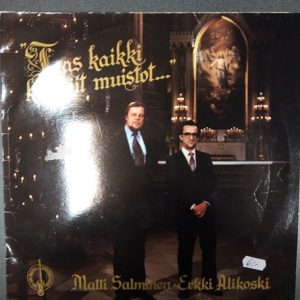LP Matti Salminen Erkki Alikoski Taas kaikki kauniit muistot...
