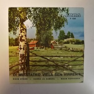 LP single: Oi muistatko vielä sen virren? - Äidin sydän - Hanna ja Samuel - Maan korvessa (K)