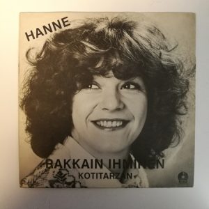 LP single: Hanne - Rakkain ihminen/Kotitarzan (K)