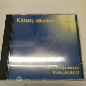 CD Kiitetty olkohon - Etelä-pohjanmaan poliisilaulajat (K)