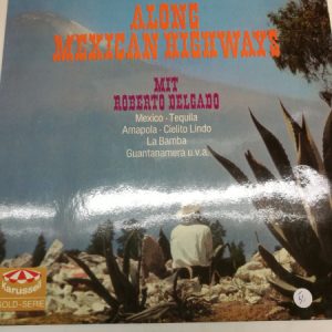 LP Along Mexican Highways - Mit Roberto Delgado (K)