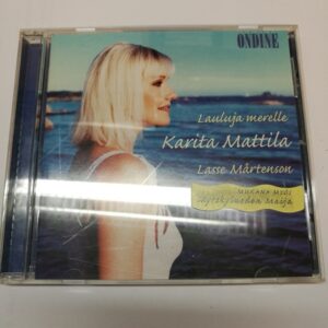 CD Karita Mattila - Lauluja merelle (K)