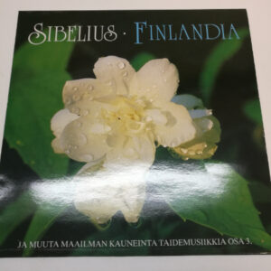 LP Sibelius - Finlandia ja muuta maailman kauneinta taidemusiikkia Osa 3 (K)