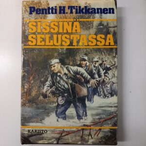 1985 Pentti H. Tikkanen - Sissinä Selustassa