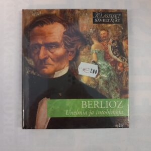 CD Klassiset säveltäjät: Berlioz - Unelmia ja intohimoja, Varhisromantiikka