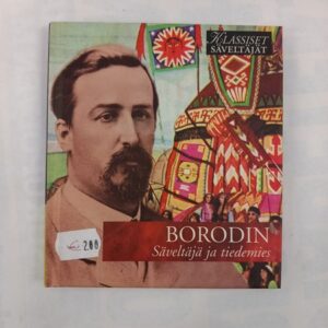 CD Klassiset säveltäjät: Borodin - Säveltäjä ja tiedemies, Myöhäisromantiikka