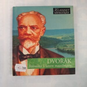 CD Klassiset säveltäjät: Dvorak - Böömistä Uuteen maailmaan, Myöhäisromantiikka