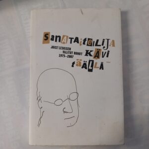 2007 Juice Leskinen - Sanataiteilija kävi täällä: Juice Leskisen valitut runot 1975-2007