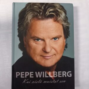 2012 Pepe Willberg - Kai vielä muistat sen